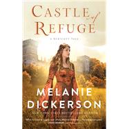 Castle of Refuge by Melanie Dickerson, 9780785234043