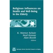 Religious Influences on Health and Well-Being in the Elderly by Schaie, K. Warner, 9780826124043