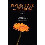 Divine Love and Wisdom by Swedenborg, Emanuel, 9780877854043