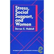 Stress, Social Support, and Women by Hobfoll,Stevan E., 9780891164043