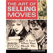 The Art of Selling Movies by Mcelwee, John, 9780996274043