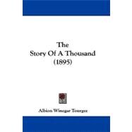 The Story of a Thousand by Tourgee, Albion Winegar, 9781104454043