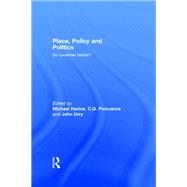 Place, Policy and Politics: Do Localities Matter? by Harloe,Michael, 9781138424043