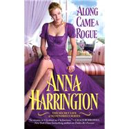 Along Came a Rogue by Anna Harrington, 9781455534043