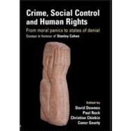 Crime, Social Control and Human Rights: From Moral Panics to States of Denial, Essays in Honour of Stanley Cohen by Downes; David, 9781843924043