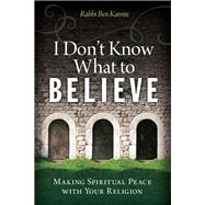 I Don't Know What to Believe by Kamin, Ben, 9781942094043