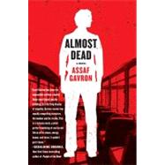 Almost Dead by Gavron, Assaf, 9780061984044