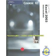 Course Ilt Excel 2003: Intermediate by COURSE TECHNOLOGY ILT/NIIT, 9780619204044
