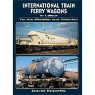 International Train-Ferry Wagons in Colour for the Modeller and Historian by Ratcliffe, David, 9780711034044