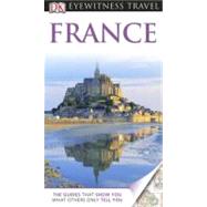 DK Eyewitness Travel Guide: France by Bailey, Rosemary ; Williams, Roger ; Spenley, Katherine ; Parry, Lyn ; Lucarotti, Rolli ; Dodd, Jan ; O'Leary, Ian ; Gauldie, Robin, 9780756684044