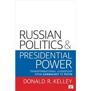 Russian Politics and Presidential Power by Kelley, Donald R., 9780872894044