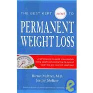 The Best Kept Secret to Permanent Weight Loss by Meltzer, Barnet; Meltzer, Jordan, 9780960904044