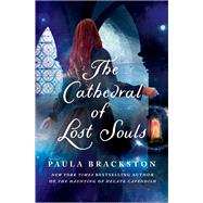 The Cathedral of Lost Souls by Paula Brackston, 9781250284044