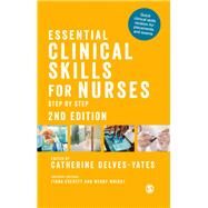 Essential Clinical Skills for Nurses by Delves-Yates, Catherine; Everett, Fiona; Wright, Wendy, 9781526424044