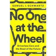 No One at the Wheel by Samuel I Schwartz, 9781541724044