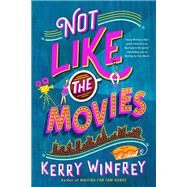 Not Like the Movies by Winfrey, Kerry, 9781984804044