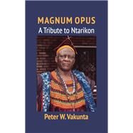 Magnum Opus by Vakunta, Peter W., 9789956764044