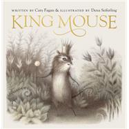 King Mouse by Fagan, Cary; Seiferling, Dena, 9780735264045
