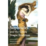 Sophocles and the Greek Tragic Tradition by Goldhill, Simon; Hall, Edith, 9781107404045