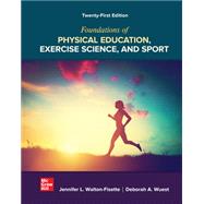 Foundations of Physical Education, Exercise Science, and Sport by Walton-Fisette, Jennifer; Wuest, Deborah;, 9781265294045