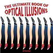 The Ultimate Book of Optical Illusions by Seckel, Al, 9781402734045