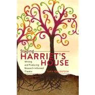 Staging Harriet's House: Writing and Producing Research-informed Theatre by Goldstein, Tara, 9781433114045