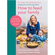 How to Feed Your Family by Reed, Charlotte; Stirling-Reed, Charlotte, 9781785044045