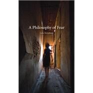 A Philosophy of Fear by Svendsen, Lars F. H.; Irons, John, 9781861894045
