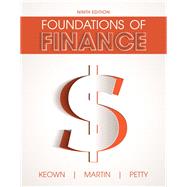 Foundations of Finance by Keown, Arthur J.; Martin, John D; Petty, J. William, 9780134084046