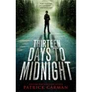 Thirteen Days to Midnight by Carman, Patrick, 9780316004046