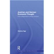 Austrian and German Economic Thought: From Subjectivism to Social Evolution by Yagi; Kiichiro, 9780415554046