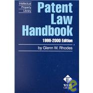 Patent Law Handbook 1999-2000 by Rhodes, Glenn W., 9780836614046