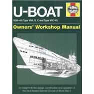 U-Boat 1936-45 (Type VIIA, B, C and Type VIIC/41) An insight into the design, construction and operation of the most feared German U-boat of World War 2 by Gallop, Alan, 9780857334046