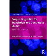 Corpus Linguistics for Translation and Contrastive Studies: A guide for research by Mikhailov; Mikhail, 9781138944046
