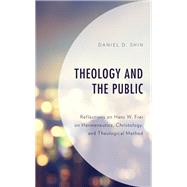 Theology and the Public Reflections on Hans W. Frei on Hermeneutics, Christology, and Theological Method by Shin, Daniel D., 9781498554046