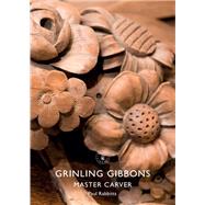 Grinling Gibbons by Rabbitts, Paul, 9781784424046