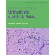 Clinical Laboratory Urinalysis and Body Fluids by Sunheimer, Robert; Graves, Linda, Ed.D., MT (ASCP); Stockwin, Wendy; Gockel-Blessing, Elizabeth, 9780132784047