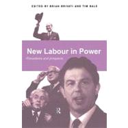 New Labour in Power : Precedents and Prospects by Bale, Tim; Brivati, Brian, 9780203134047