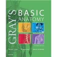 Gray's Basic Anatomy by Drake, Richard L., Ph.D.; Vogl, A. Wayne, Ph.D.; Mitchell, Adam W. M.; Tibbitts, Richard; Richardson, Paul, 9780323474047