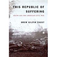 This Republic of Suffering by FAUST, DREW GILPIN, 9780375404047