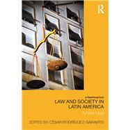 Law and Society in Latin America: A New Map by Garavito; Cesar Rodriguez, 9780415854047