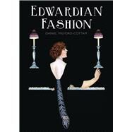 Edwardian Fashion by Milford-cottam, Daniel, 9780747814047