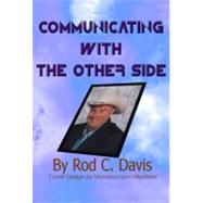 Communicating with the Other Side by Davis, Rod C., 9780972784047