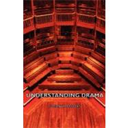 Understanding Drama by Brooks, Cleanth, 9781406774047