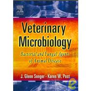 Veterinary Microbiology : Bacterial and Fungal Agents of Animal Disease by Songer, J. Glenn, 9781416054047