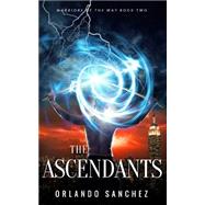 The Ascendants by Sanchez, Orlando; Logsdon, Lorelei; Murphy, Derek, 9781507684047