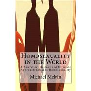 Homosexuality in the World by Melvin, Michael C, 9781523804047