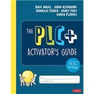 The Plc+ Activators Guide by Nagel, Dave; Almarode, John T.; Fisher, Douglas; Frey, Nancy; Flories, Karen T., 9781544384047