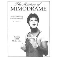 The Mastery of Mimodrame by Farley, Todd; Farley, Marilyn, 9781560434047