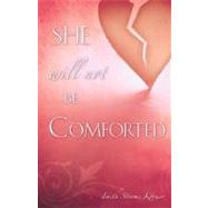 She Will Not Be Comforted by Kremer, Faith Storms, 9781604774047